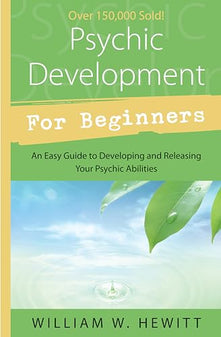 Psychic Development for Beginners: An Easy Guide to Developing & Releasing Your Psychic Abilities (Llewellyn's For Beginners)