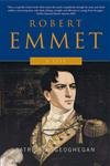 Robert Emmet: A Life