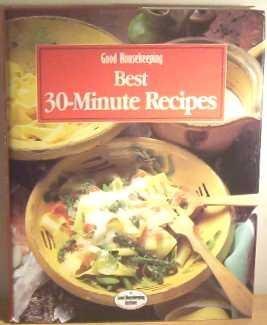 "Good Housekeeping" Best 30-minute Recipes (Good Housekeeping Cookery Club)