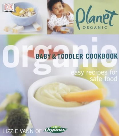 Planet Organic: Baby and Toddler Cookbook