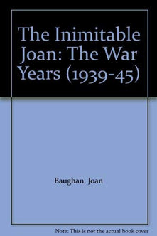 The Inimitable Joan: The War Years (1939-45)
