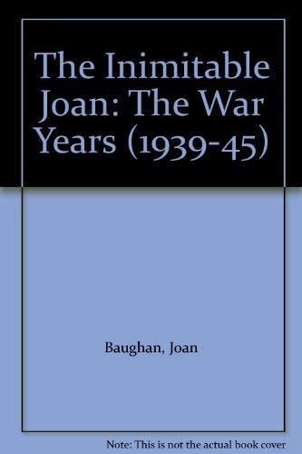 The Inimitable Joan: The War Years (1939-45)
