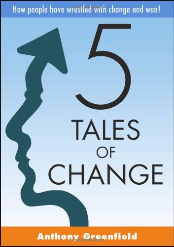 5 Tales of Change: How People Have Wrestled with Change and Won