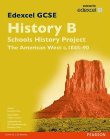Edexcel GCSE History B Schools History Project: Unit 2B The American West c1845-90 SB 2013 (Edexcel GCSE SHP History 2013)