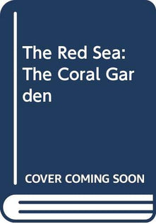 The Red Sea: The Coral Garden