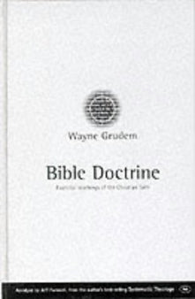 Bible Doctrine: Essential Teachings of the Christian Faith