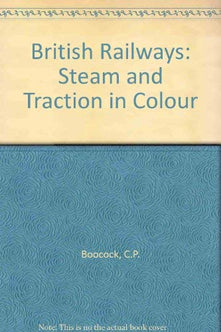 British Railways: Steam and Traction in Colour