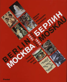 Berlin-Moskau 1900-1950