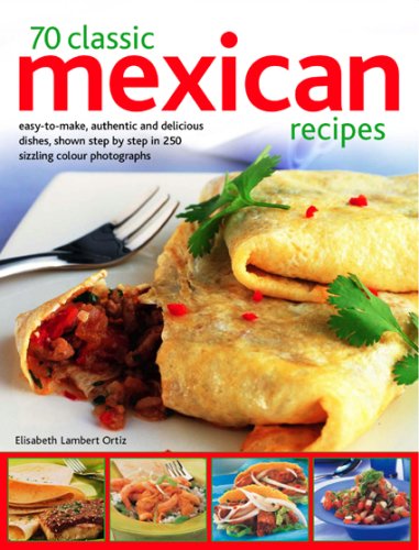 70 Classic Mexican Recipes