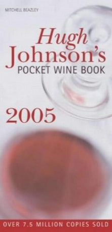 Hugh Johnson's Pocket Wine Book 2005 (Mitchell Beazley Drink)