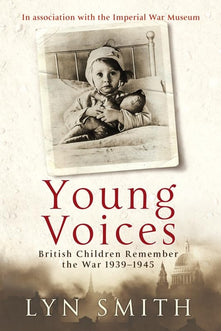 Young Voices: British Children Remember the Second World War