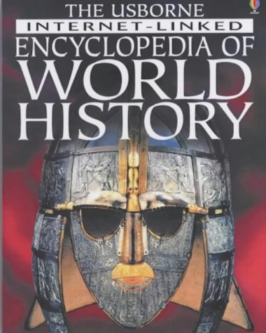 The Usborne Internet-linked Encyclopedia of World History (Internet-linked S.)