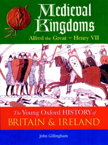 Volume 2: Medieval Kingdoms: Alfred the Great - Henry VII (The Young Oxford History of Britain & Ireland)