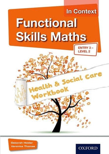 Functional Skills Maths in Context - Health & Social Care Workbook Entry 3 - Level 2: With all you need to know for your 2021 assessments (Functional Skills (Vocational))