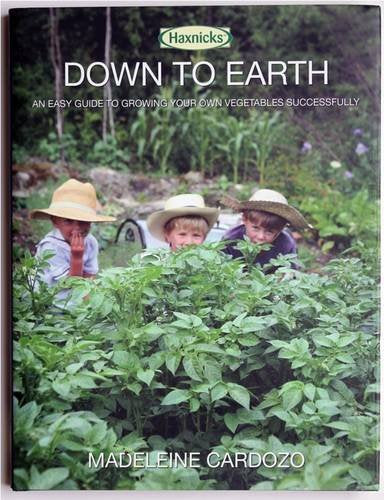 Down to Earth: An Easy Guide to Growing Your Own Vegetables