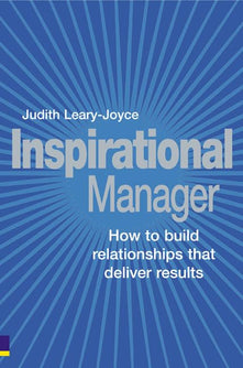 Inspirational Manager: How to Build Relationships that Deliver Results