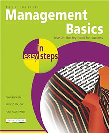 Management Basics In Easy Steps: Packed with Tips for Becoming a Better Manager
