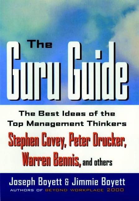 The Guru Guide: The Best Ideas of the Top Management Thinkers