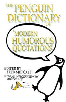 The Penguin Dictionary of Modern Humorous Quotations: Second Edition