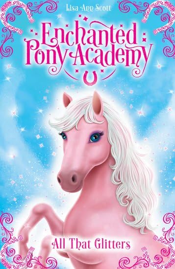 All That Glitters: 1 (Enchanted Pony Academy)