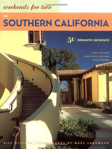 Weekends for Two in Southern California: 50 Romantic Getaways