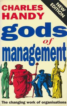 The Gods Of Management: The Changing Work of Organisations