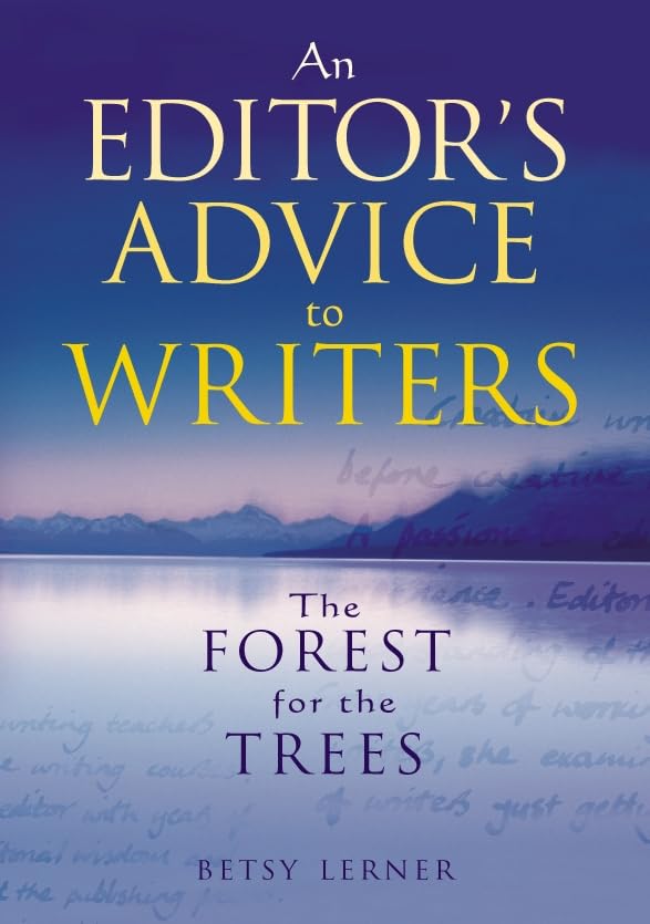 The Forest for the Trees: An Editor's Advice to Writers