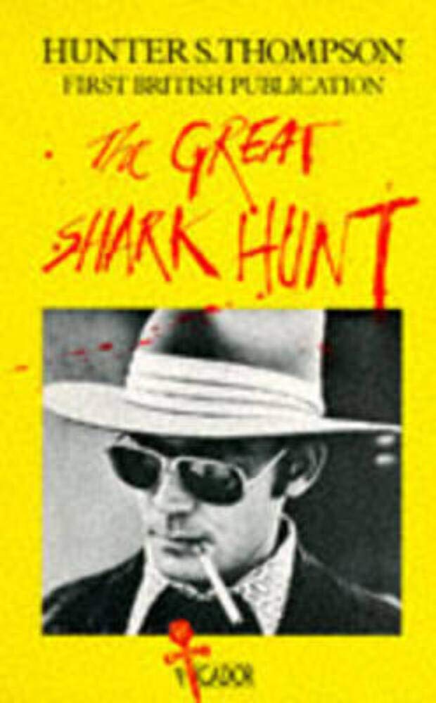 The Great Shark Hunt: Strange Tales from a Strange Time (Picador Books)