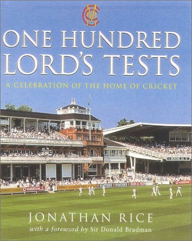 One Hundred Lord's Tests: A Celebration of the Home of Cricket