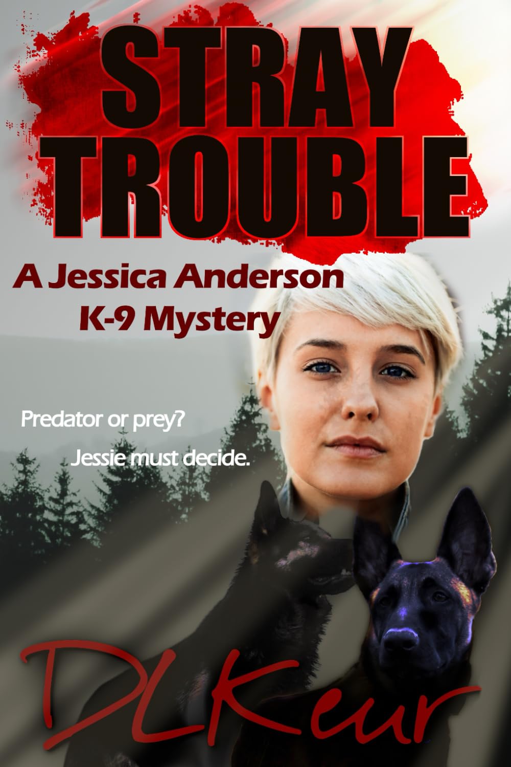 Stray Trouble: A Jessica Anderson K-9 Mystery (The Jessica Anderson K-9 Mysteries)