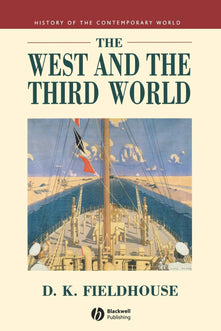 The West And the Third World: Trade, Colonialism, Dependence and Development (History of the Contemporary World)