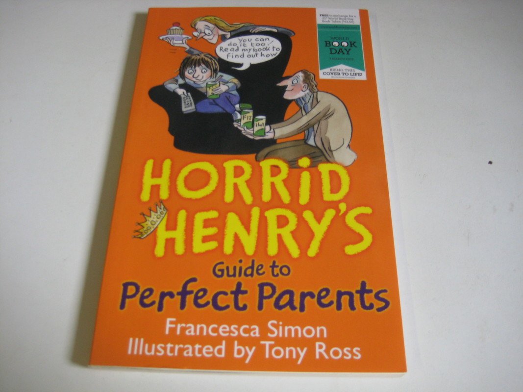 Horrid Henry's Guide to Perfect Parents (World Book Day Edition 2013)