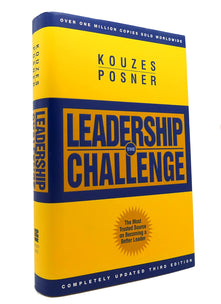 The Leadership Challenge: How to Keep Getting Extraordinary Things Done in Organizations (J–B Leadership Challenge: Kouzes/Posner)