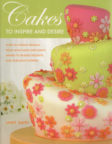 Cakes to Inspire and Desire