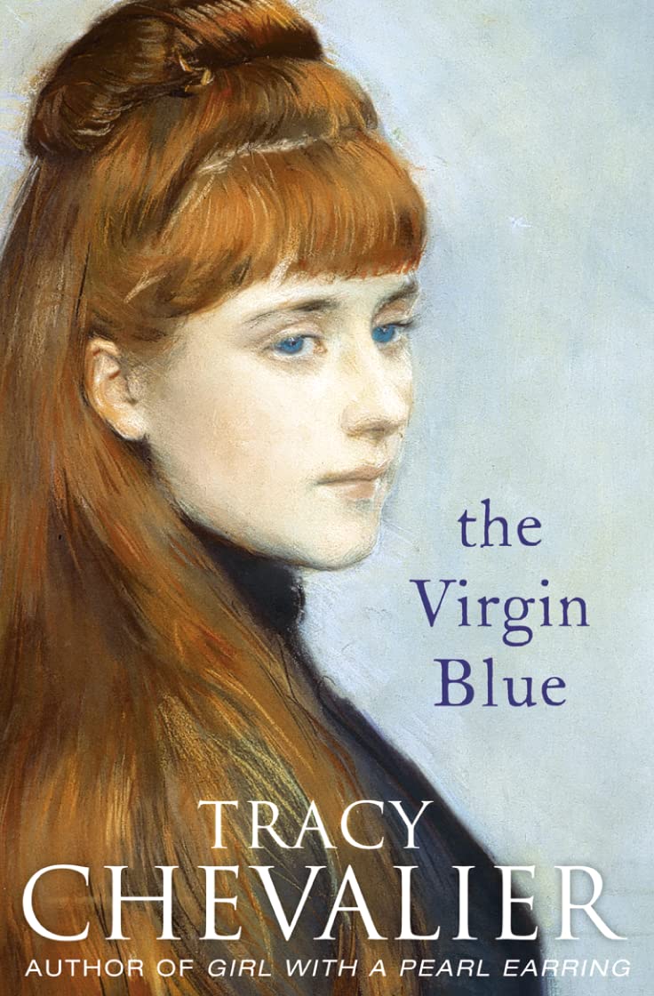 The Virgin Blue: Historical fiction from the multimillion copy bestselling author of Girl with a Pearl Earring