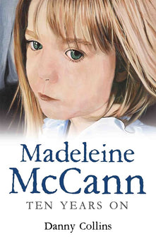 Madeleine McCann: Ten Years on