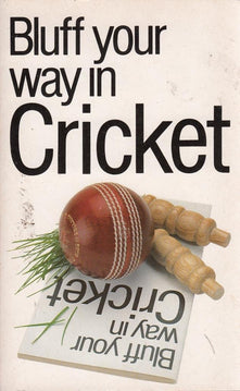Bluff Your Way in Cricket (Bluffer's Guides)