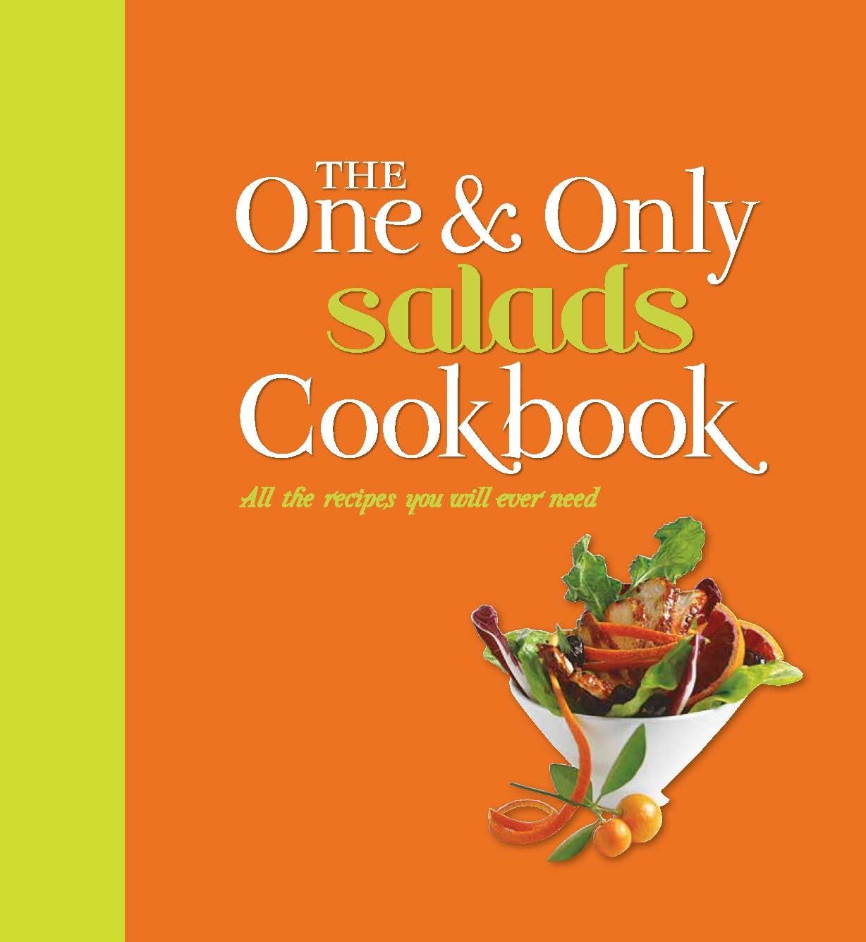 The One and Only Salads Cookbook