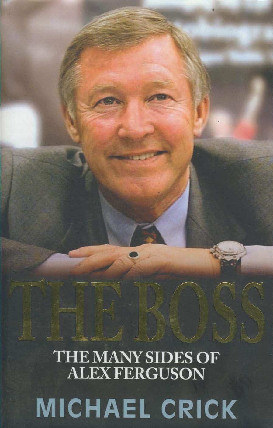 The Boss: the Many Sides of Alex Ferguson