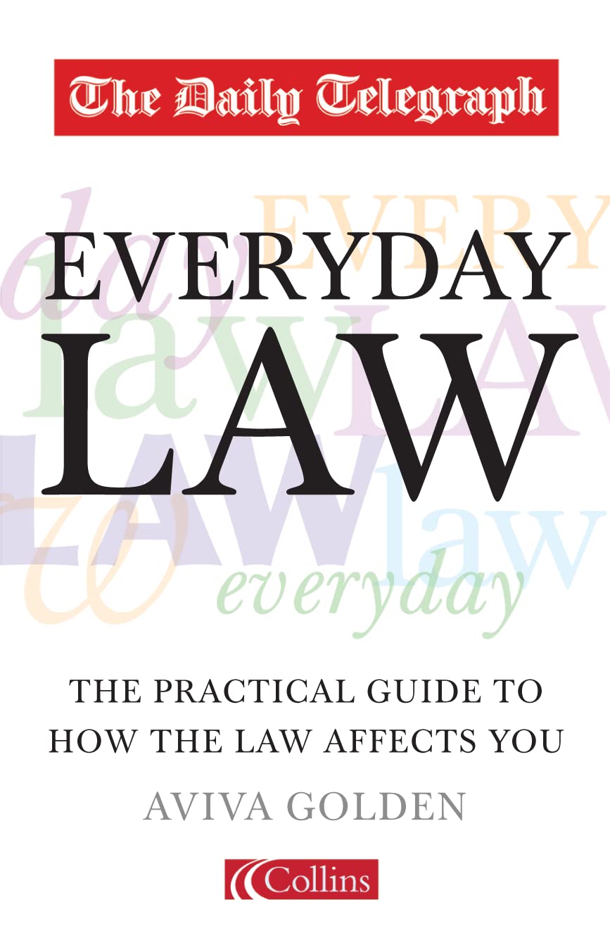The Daily Telegraph Everyday Law: The Practical Guide to How the Law Affects You