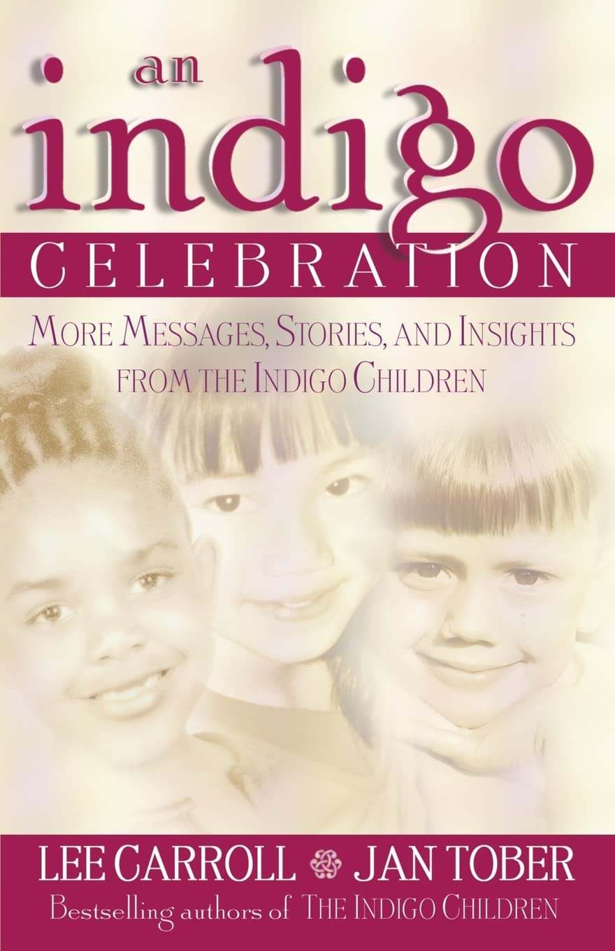An Indigo Celebration: More Message, Stories and Insights from the Indigo Children