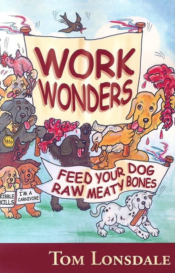 Work Wonders: Feed Your Dog Raw Meaty Bones
