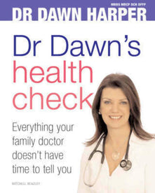 Dr Dawn's Health Check: Everything Your Doctor Doesn't Have Time to Tell You