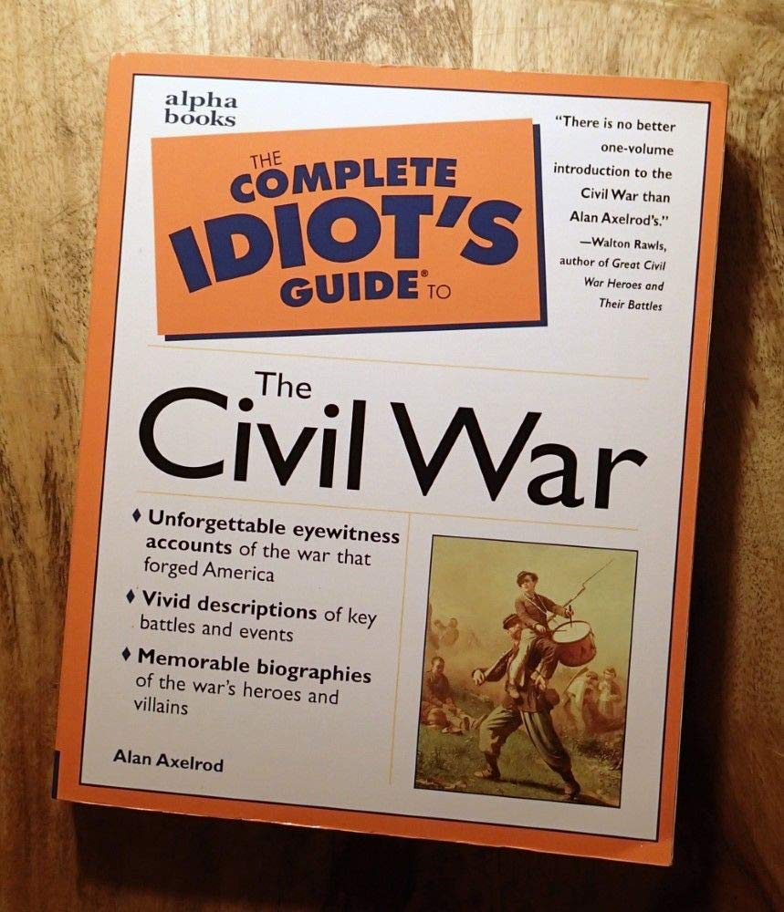 The Complete Idiot's Guide to the Civil War