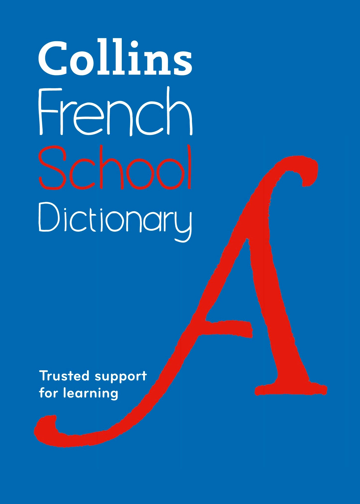 Collins French School Dictionary: Trusted support for learning