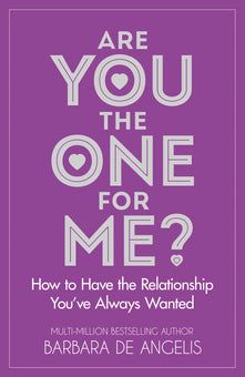 Are You the One for Me?: How to Have the Relationship You'Ve Always Wanted