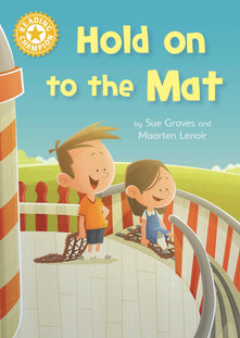 Hold on to the Mat: Independent Reading Yellow 3 (Reading Champion)