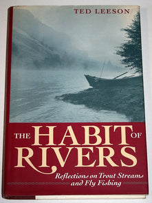 The Habit of Rivers: Reflections on Trout Streams and Fly Fishing