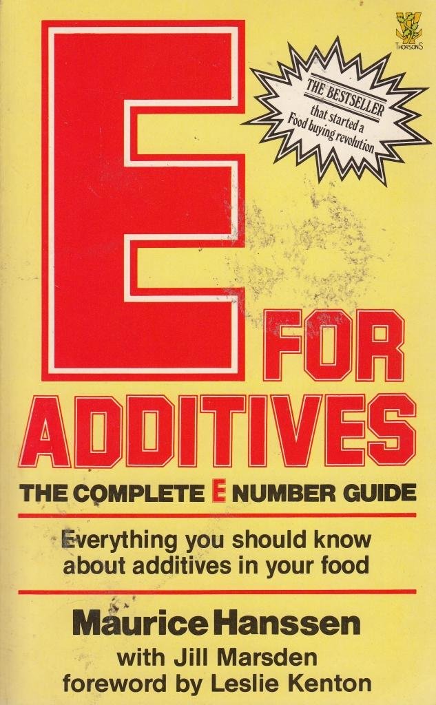 E. for Additives: The Complete E Number Guide