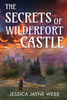 The Secrets of Wilderfort Castle: The